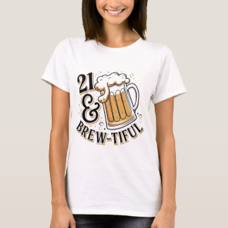 T-shirt 21 et Brewtiful | Mignonne, Funny 21e anniversaire