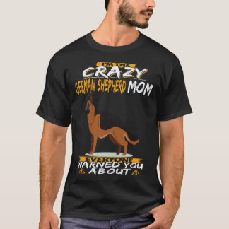 T-shirt 21 Je Suis La Folle Maman Berger Allemand Que Tout