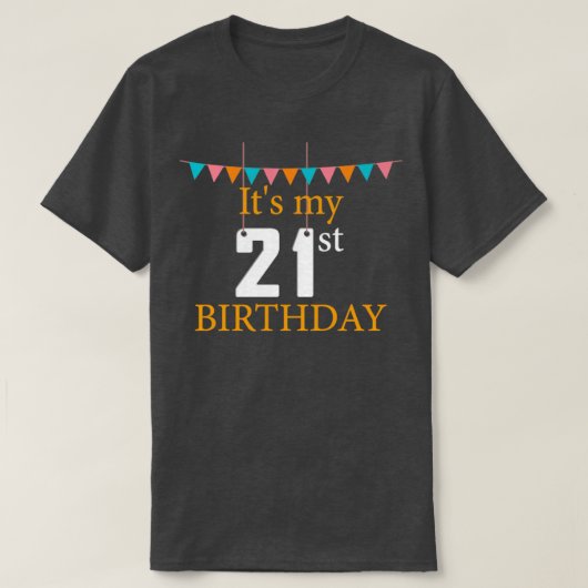 T-shirt 21e anniversaire C'est mon 21e anniversaire (Design devant)