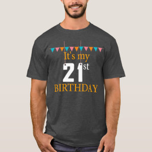 T-shirt 21e anniversaire C'est mon 21e anniversaire