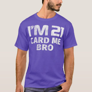 T-shirt 21e Anniversaire J'ai 21 Carte Me Bro Amusant 21 a