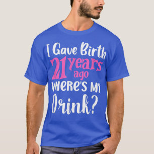 T-shirt 21e anniversaire, j'ai donné naissance il y a 21 a