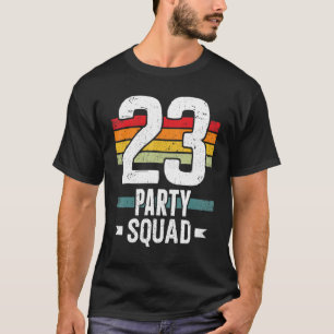 T-shirt 23 Birthday 23 Party Crew Squad 23rd Bday Group Bi