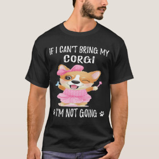 T-shirt 23 Si je ne peux pas emmener mon Corgi je ne vais