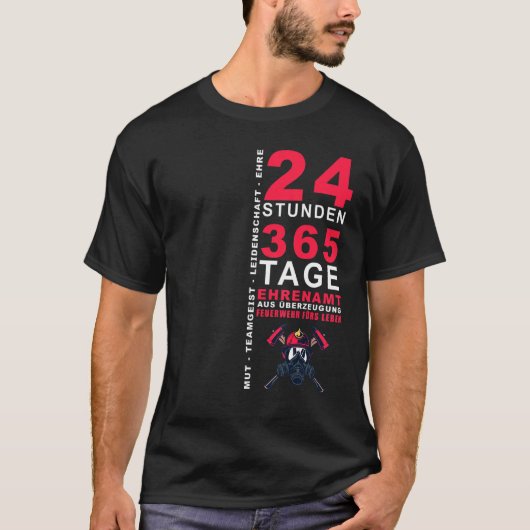 T-shirt 24 Heures 365 Jours Ehrenamt Fire Brigade For Life (Devant)