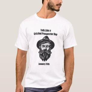 T-shirt 24 janvier - Talk Like a Grizzled Prospector Day