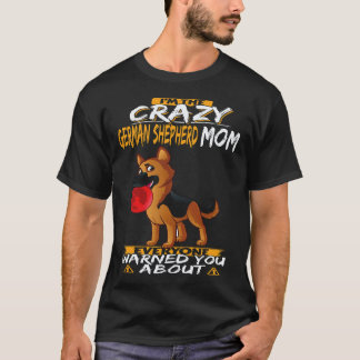 T-shirt 24 Je Suis La Folle Maman Berger Allemand Que Tout