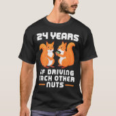 T-shirt 24e année de conduite les uns les autres nuts amus (Devant)
