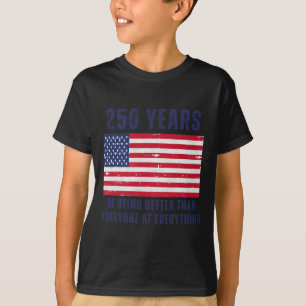 T-shirt 250 ans à être meilleur que tout le monde en tout