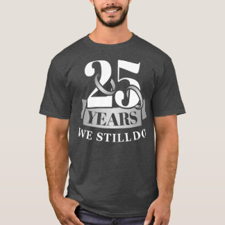 T-shirt 25 ans 25e anniversaire de mariage nous le faisons