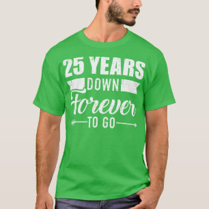 T-shirt 25 ans à jamais pour aller pour le 25ème mariage a
