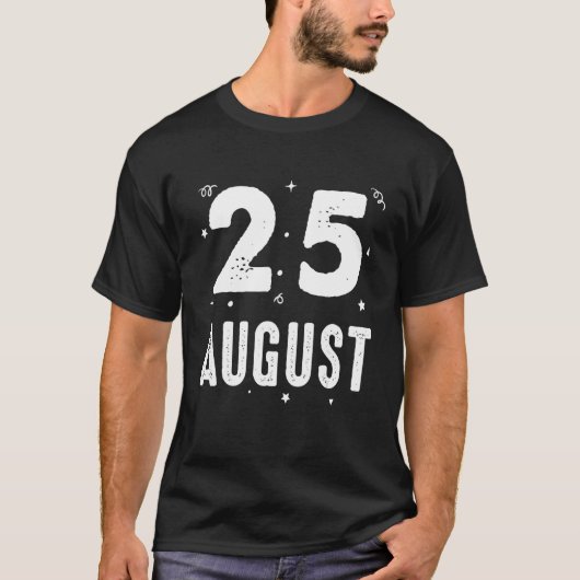 T-shirt 25 Août Fête Anniversaire Occasions Spéciales Pour (Devant)