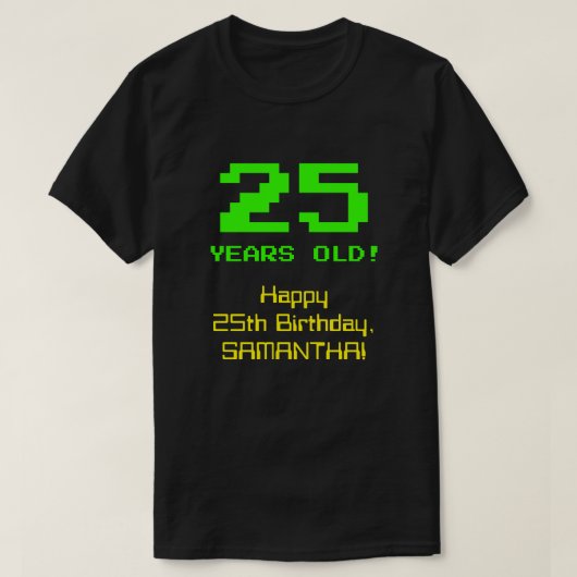 T-shirt 25e anniversaire : Amusant, 8 bits Look, Nerdy / G (Design devant)