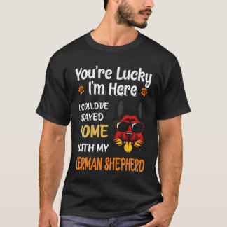 T-shirt 26 Vous avez de la chance que je sois ici j'aurais