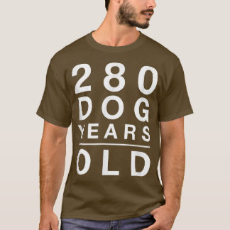 T-shirt 280 Dog Years Old Funny 40th Birthday Gift