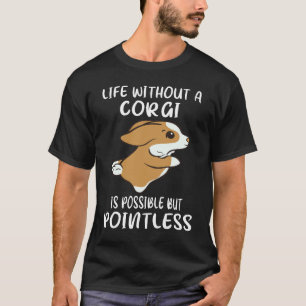 T-shirt 28 La Vie Sans Corgi Est Possible, Mais Insignifia