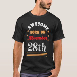 T-shirt 28 novembre Anniversaire Awesome né le 28 novembre