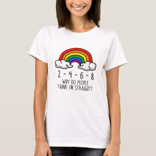 T-shirt 2 4 6 8 Pourquoi les gens pensent que je suis hété