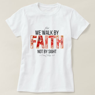 T-shirt 2 Cor 5:7 Marcher par Faith Bible Verse