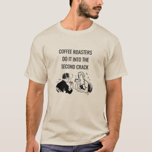 T-Shirt 2 Innuendo Pun sur les torréfacteurs de ca