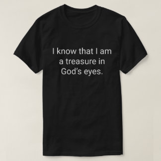 T-shirt 2. Je sais que je suis un trésor aux yeux de Dieu.