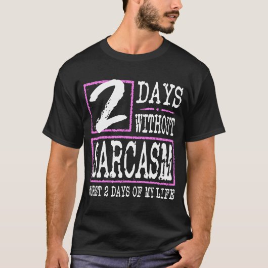 T-shirt 2 Jours Sans Sarcasme Citation Sarcastique Graphiq (Devant)