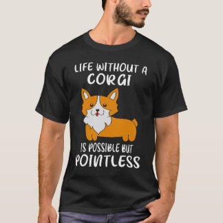 T-shirt 2 La vie sans un Corgi est possible mais inutile