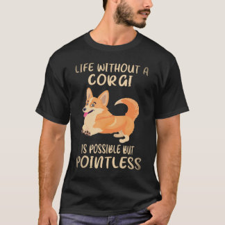 T-shirt 2 La vie sans un Corgi est possible mais inutile C