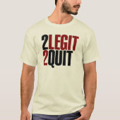 T-shirt 2 Legit 2 Quit Funny 80s (Devant)