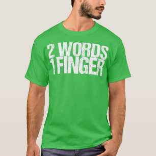 T-shirt 2 Mots 1 doigt