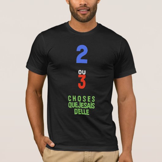 T-shirt 2 ou 3 choses (Devant)