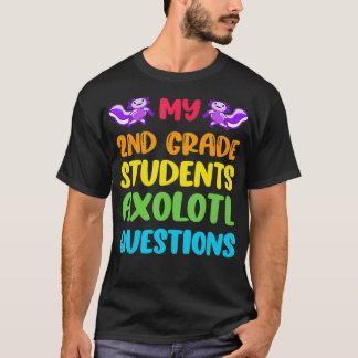 T-shirt 2nd Grade Teacher I Aolotl Questions Cute Rainbow