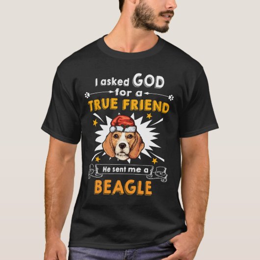 T-shirt 30 A demandé à Dieu un véritable ami un Beagle (Devant)