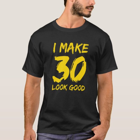 T-shirt 30 Look Good 30th Birthday Party 30 Years Ol (Devant)
