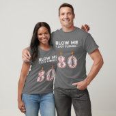 T-shirt 30e anniversaire Blow Me I Just Turned G (Unisexe)