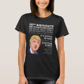 T-shirt 30e Anniversaire Cadeau Funny Trump Citation Shirt (Devant)