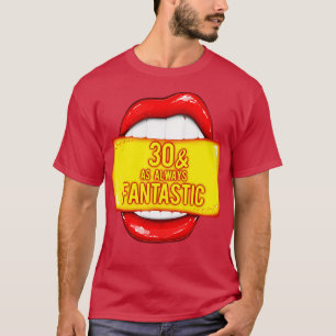 T-shirt 30e anniversaire Femmes 30 toujours fantastique lè