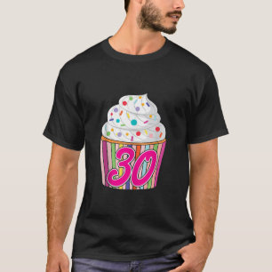 T-shirt 30e anniversaire mignonne Cupcake Desserts 30 ans