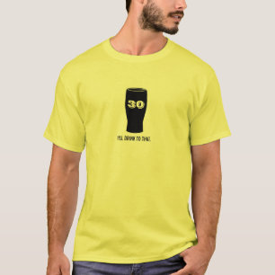 T-shirt 30ème anniversaire - je boirai à ce coup de bière