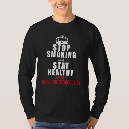 T-shirt 31 May World No Tabacco Day Stop Smoking And Stay (Devant)