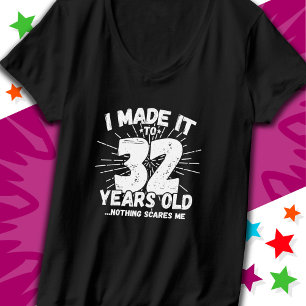 T-shirt 32 Ans Mème sarcastique vieux drôle 32ème annivers
