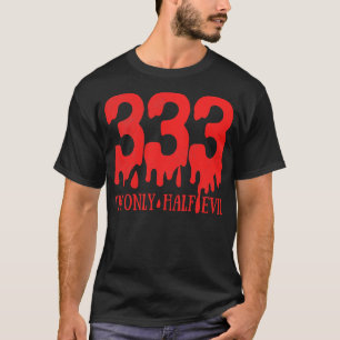 T-shirt 333 Im Seulement Moitié Mal Drôle Halloween T Funn