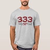 T-shirt 333 Seulement Moitié Mal (Devant)