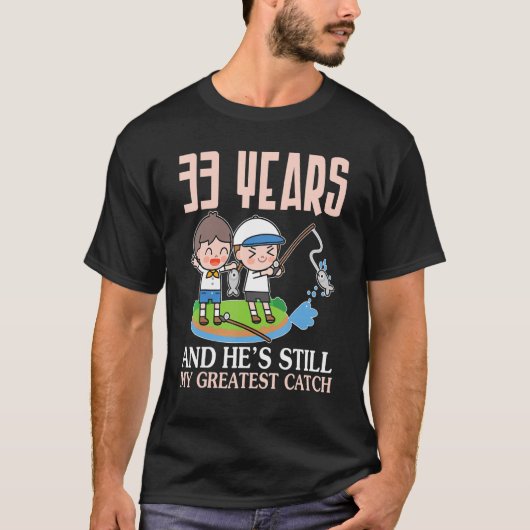 T-shirt 33 Years And He's Still My Greatest Catch Marry We (Devant)