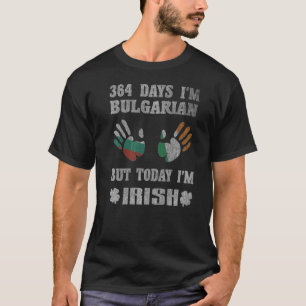 T-shirt 364 Jours Je suis Bulgare Mais Aujourd'hui je suis