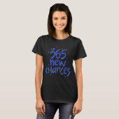 T-shirt 365 New Chances Hapness Quote Insrational (Devant entier)