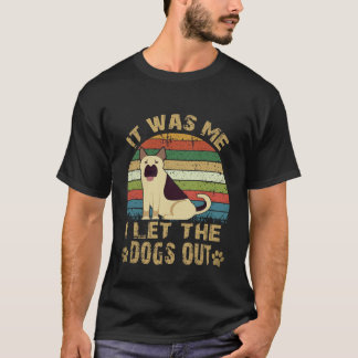 T-shirt 37 C'était moi qui ai laissé sortir les chiens Ber