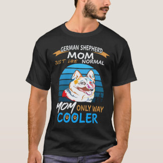 T-shirt 37 Mère Berger Allemand Comme Une Mère Normale Seu