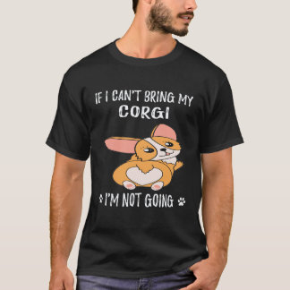 T-shirt 38 Si je ne peux pas amener mon Corgi je ne vais p
