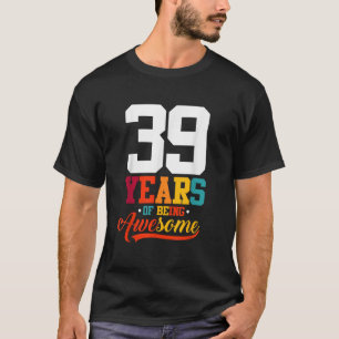 T-shirt 39 Ans D'Être Des Cadeaux Impressionnants 39 Ans 3